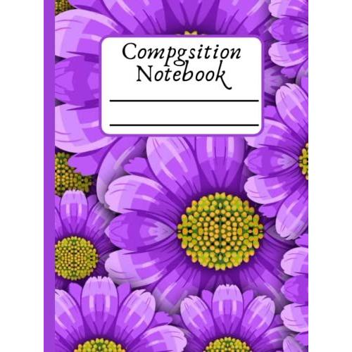 Blooming Groovy Floral Composition Notebook: Flower Composition Notebook Wide Ruled 8.25 X 11inches/100 Pages|Daisy Flower Composition Notebook| ... Notebook For Girls And Flower Lovers