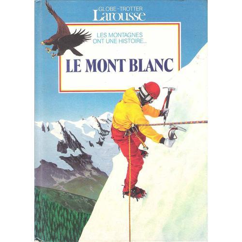Le Mont-Blanc - N. Grenier - Globe-Trotter - Larousse 1987