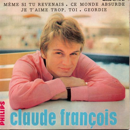 Claude François "Même Si Tu Revenais" Vinyle 45 T 17 Cm - Ep - Philips - 10° Série