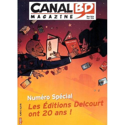 Canal Bd Magazine Hors Série Hors-Série N° 1 : Les Éditions Delcourt Ont 20 Ans (Donjon, Sillage, Arthur...