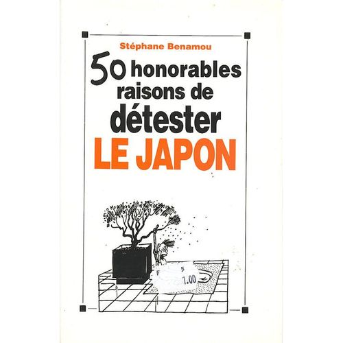 50 Honorables Raisons De Detester Le Japon