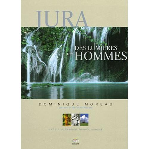 Jura - Des Lumières Et Des Hommes