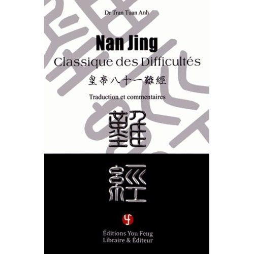 Nan Jing, Classique Des Difficultés - Traduction Et Commentaires