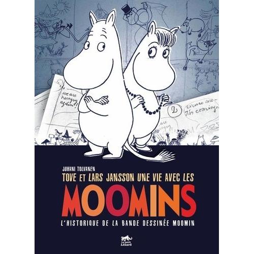 Tove Et Lars Jansson, Une Vie Avec Les Moomins - L'historique De La Bande Dessinée Moomin