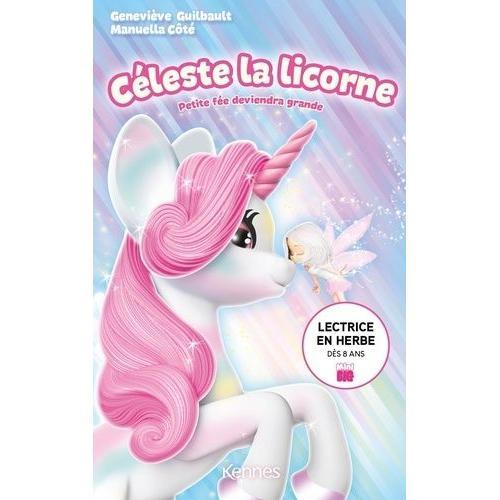 Céleste La Licorne - Petite Fée Deviendra Grande