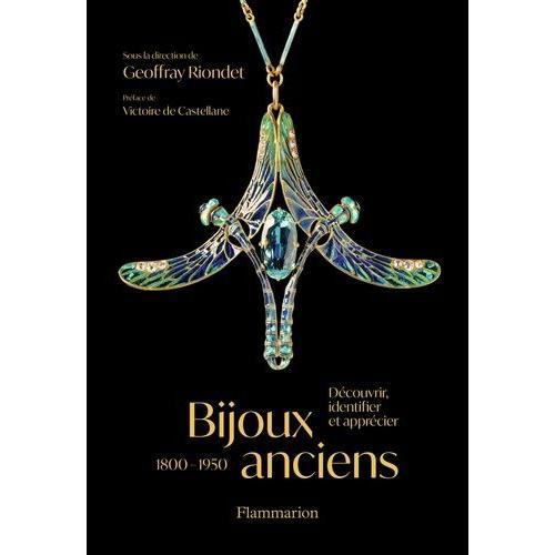 Bijoux Anciens 1800-1950 - Découvrir, Identifier Et Apprécier