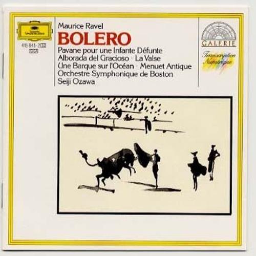 Maurice Ravel : Bolero, Une Barque Sur I'océan, Alborada Del Graciosa, Pavane Pour Une Infante Défunte, La Valse - Poème Chorégraphique