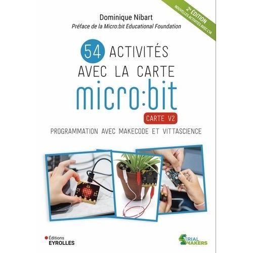 54 Activits Avec La Carte Micro:Bit - Cartes V2 - Programmation Avec Makecode Et Vittascience    Format Grand Format 