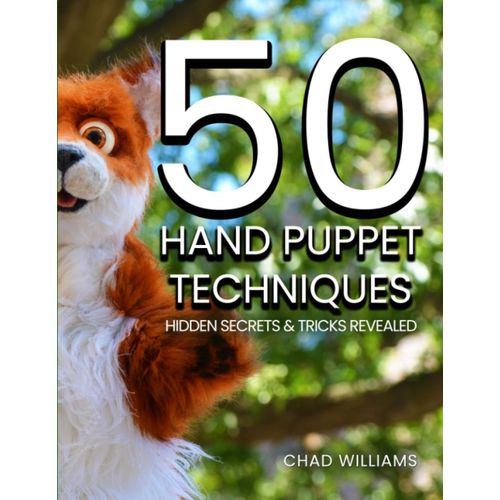 50 Hand Puppet Techniques: Hidden Secrets And Tricks Revealed    Format Broch 
