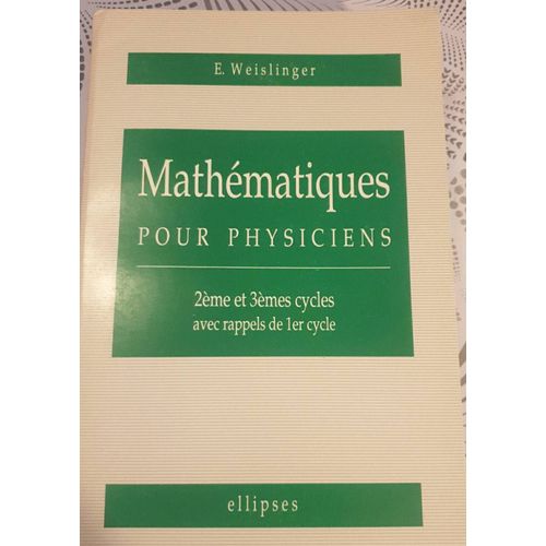 Mathématiques Pour Physiciens 2ème Et 3ème Cycles Avec Rappels De 1er Cycle