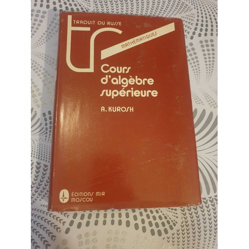 Cours D'algèbre Supérieur A Kurosh