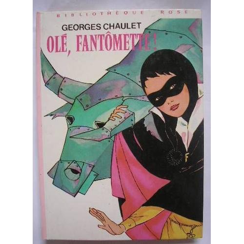 Olé, Fantômette ! - 1977 - Illustrations De Josette Stefani