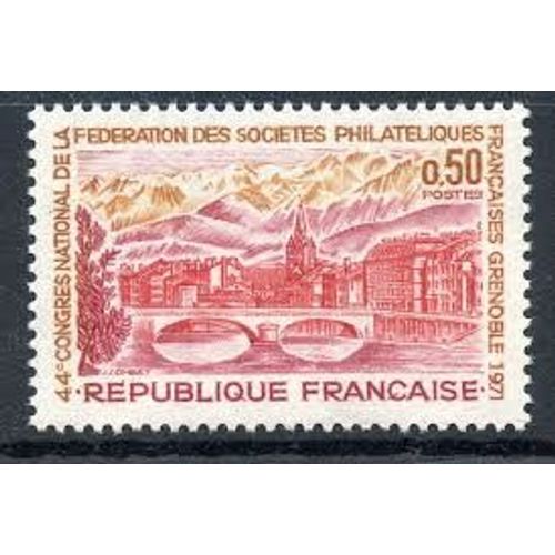 44ème Congrès De La Fédération Des Sociétés Philatéliques Françaises À Grenoble Année 1971 N° 1681 Yvert Et Tellier Luxe