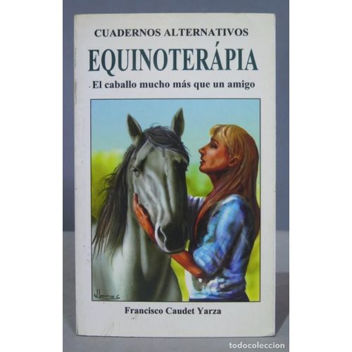 Equinoterapia. El Caballo Mucho Más Que Un Amigo. Par Caudet Yarza, Francisco