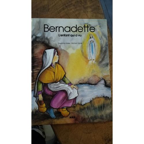 Bernadette L'enfant Qui A Vu