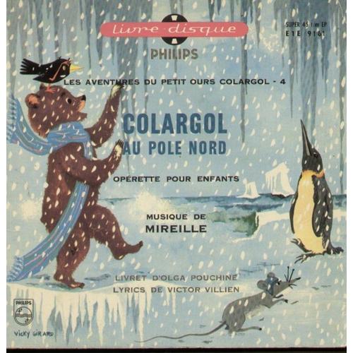 Les Aventures Du Petit Ours Colargol - 4 - Colargol Au Pole Nord - Livre Disque  Super 45 Tours Ep Mono