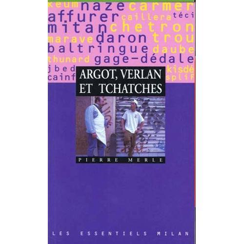 Argot, Verlan Et Tchatches