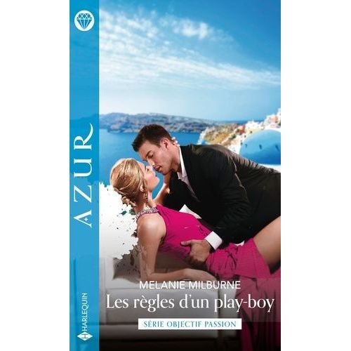 Objectif Passion - Tome 2 - Les Règles D'un Play-Boy