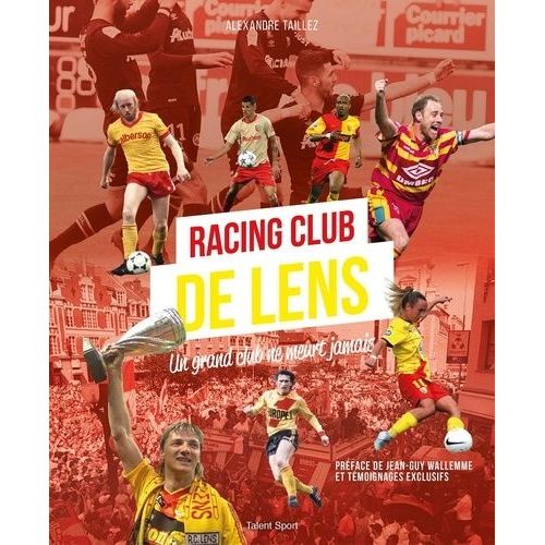 Racing Club De Lens - Un Grand Club Ne Meurt Jamais
