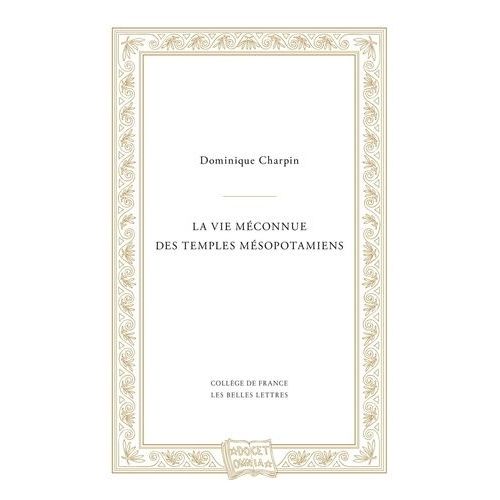 La Vie Méconnue Des Temples Mésopotamiens