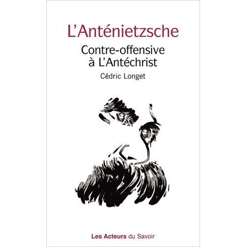 L'anténietzsche - Contre-Offensive À L'antéchrist