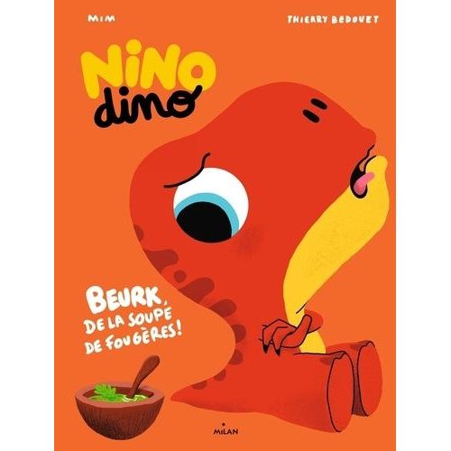 Nino Dino - Beurk, De La Soupe De Fougère !