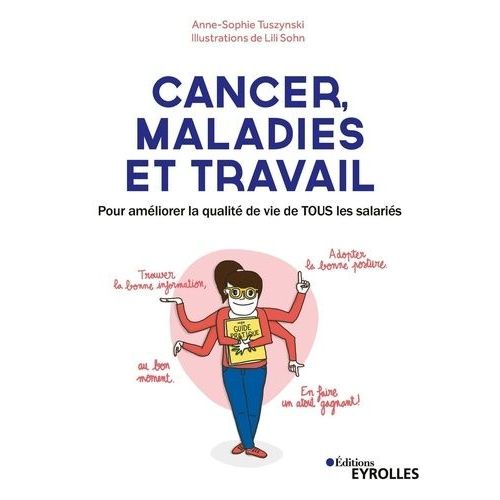 Cancer, Maladies Et Travail - Pour Améliorer La Qualité De Vie De Tous Les Salariés