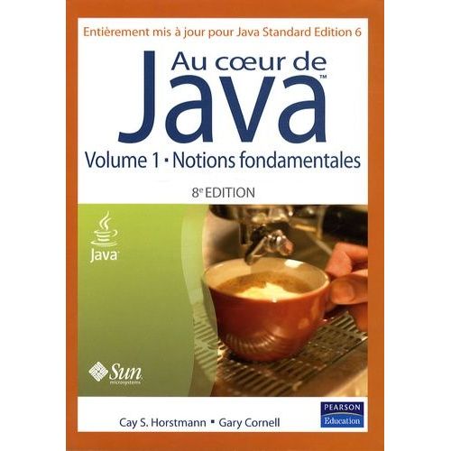 Au Coeur De Java - Tome 1, Notions Fondamentales