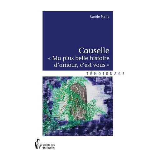 Causelle « Ma Plus Belle Histoire DAmour, CEst Vous »