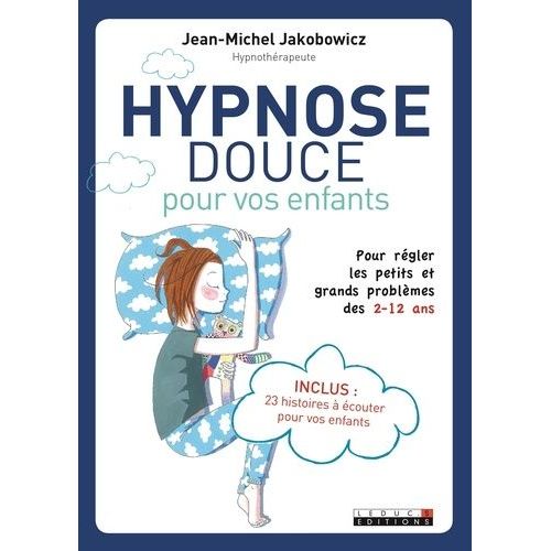 Hypnose Douce Pour Les Enfants (1 Cd Audio)