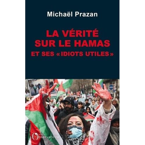 La Vérité Sur Le Hamas Et Ses "Idiots Utiles