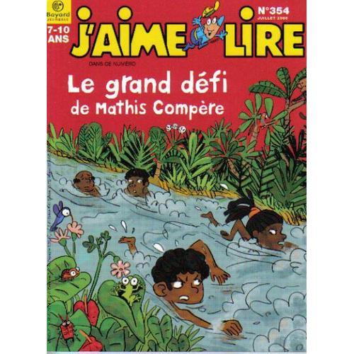 J Aime Lire N 354 De 06 Le Grand Defi De Mathis Compere Rakuten