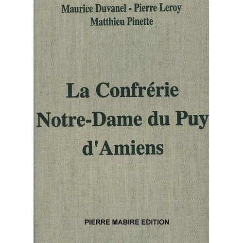 La Confrérie Notre-Dame Du Puy D'amiens