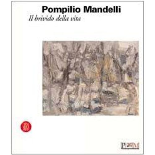 Pompilio Mandelli. Il Brivido Della Vita