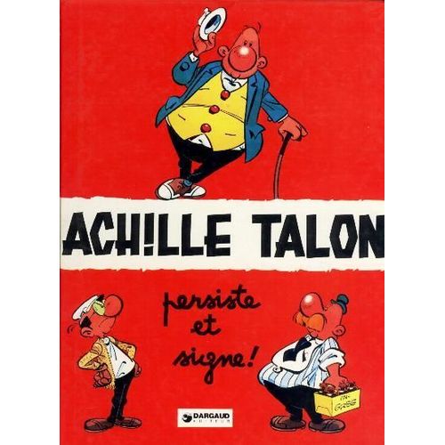 Achille Talon Tome 3 : Achille Talon Persiste Et Signe