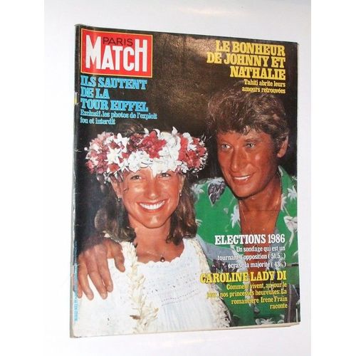 Paris Match  N° 1823 : Le Bonheur De Johnny Et Nathalie.Caroline-Lady Di.Ils Sautent De La Tour Eiffel.Elections 1986