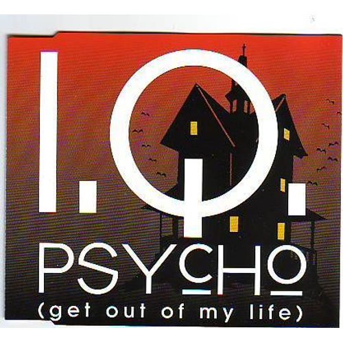 Psycho (Get Out Of My Life)