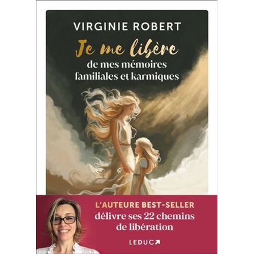 Je Me Libère De Mes Mémoires Familiales Et Karmiques