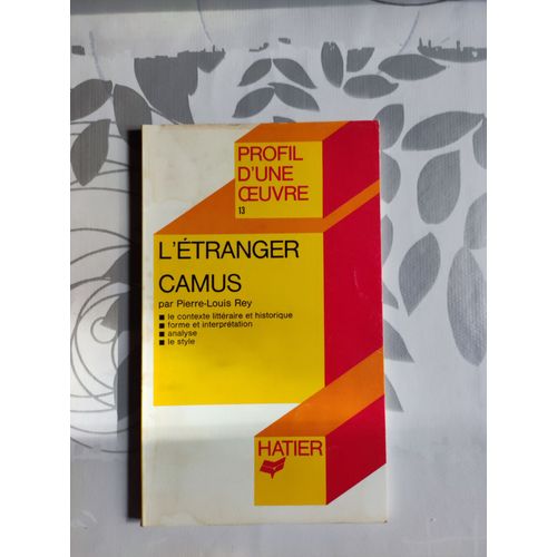 Pierre-Louis Rey : Profil D'une Oeuvre, " L'étranger" , Camus // Hatier - 1977 // Poche // Parascolaire - Étude D'une Oeuvre - Littérature Française * Camus *