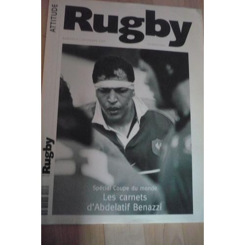 Attitude Rugby - N° 8 - Décembre 1999 - Spécial Coupe Du Monde 1999 - Les Carnets D’Abdelatif Benazzi (1999)