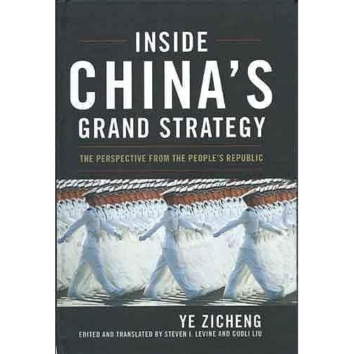 Inside Chinas Grand Strategy: The Perspective From The Peoples Republic