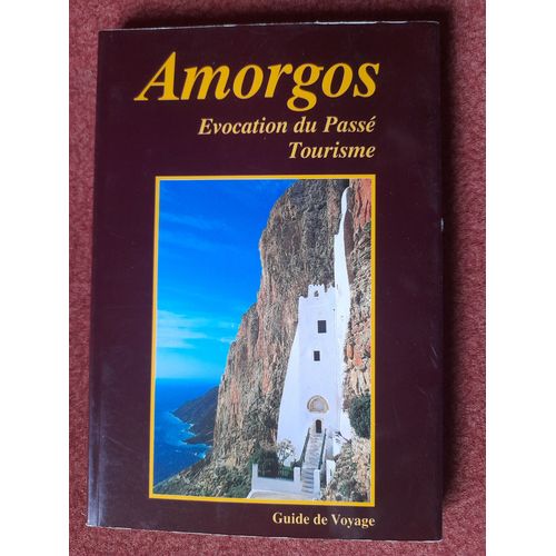 Amorgos - Évocation Du Passe - Tourisme - Guide De Voyage -
