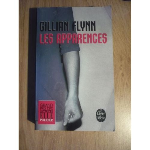 Les Apparences De Gillian Flynn - Traduit De L’Anglais (États-Unis) Par Héloïse Esquié – Éditions Sonatine/ L.G.F. (31 Rue De Fleurus, Paris) - 2013