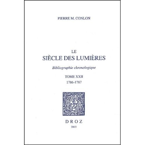 Le Siècle Des Lumières - Bibliographie Chronologique Tome 22, 1786-1787