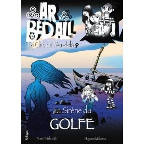 Ar Bed All Tome 14 - La Sirène Du Golfe