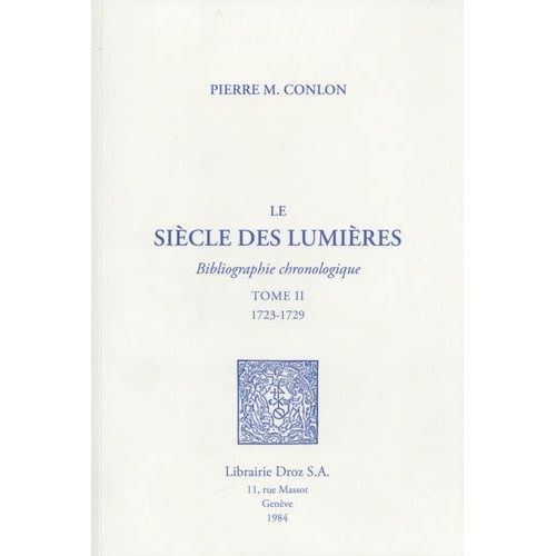 Le Siècle Des Lumières - Bibliographie Chronologique Tome 2, 1723-1729