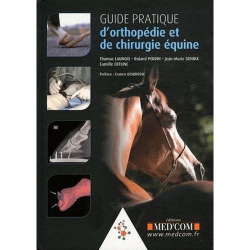 Guide Pratique D'orthopédie Et De Chirurgie Équine