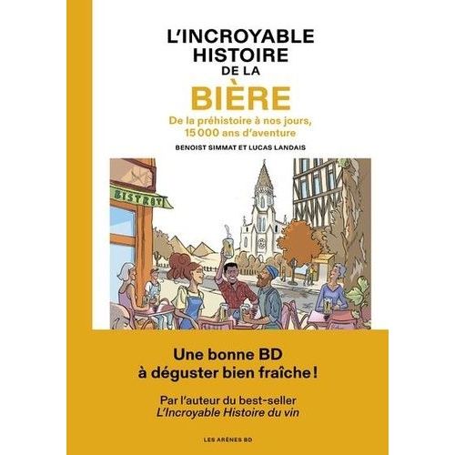 L'incroyable Histoire De La Bière