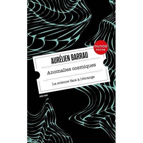 Anomalies Cosmiques - La Science Face À L'étrange