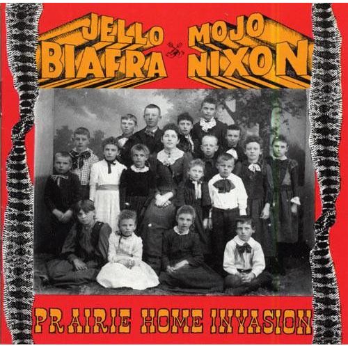 Prairie Home Invasion De Biafra,Jello & Mojo Nixon